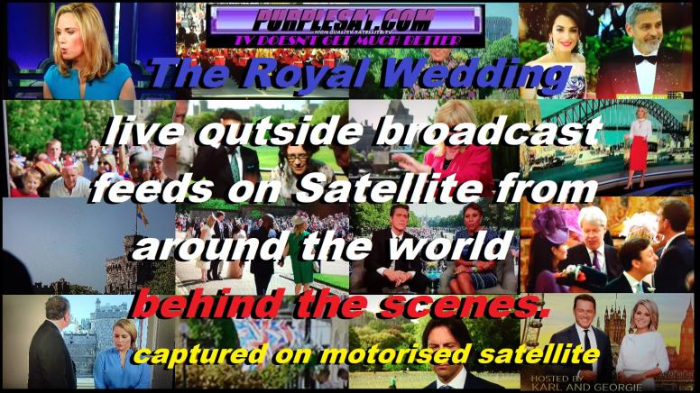 The Royal Wedding Outside broadcast on satellite